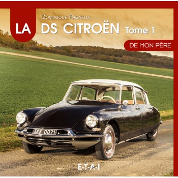 La Citroën DS De mon père (1955-1967) tome 1