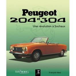 PEUGEOT 204 et 304, une révolution à Sochaux